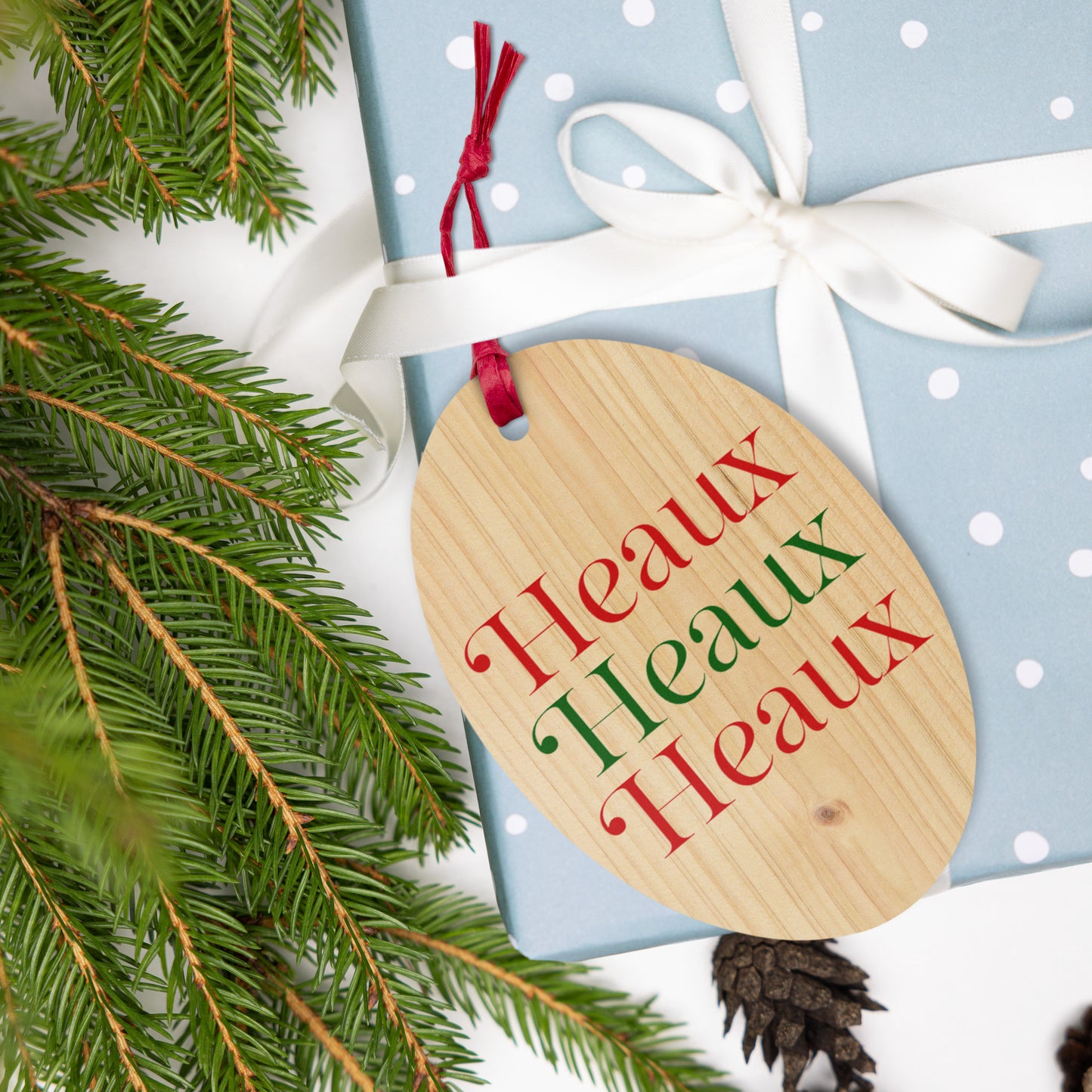 Heaux Heaux Heaux Wooden ornament