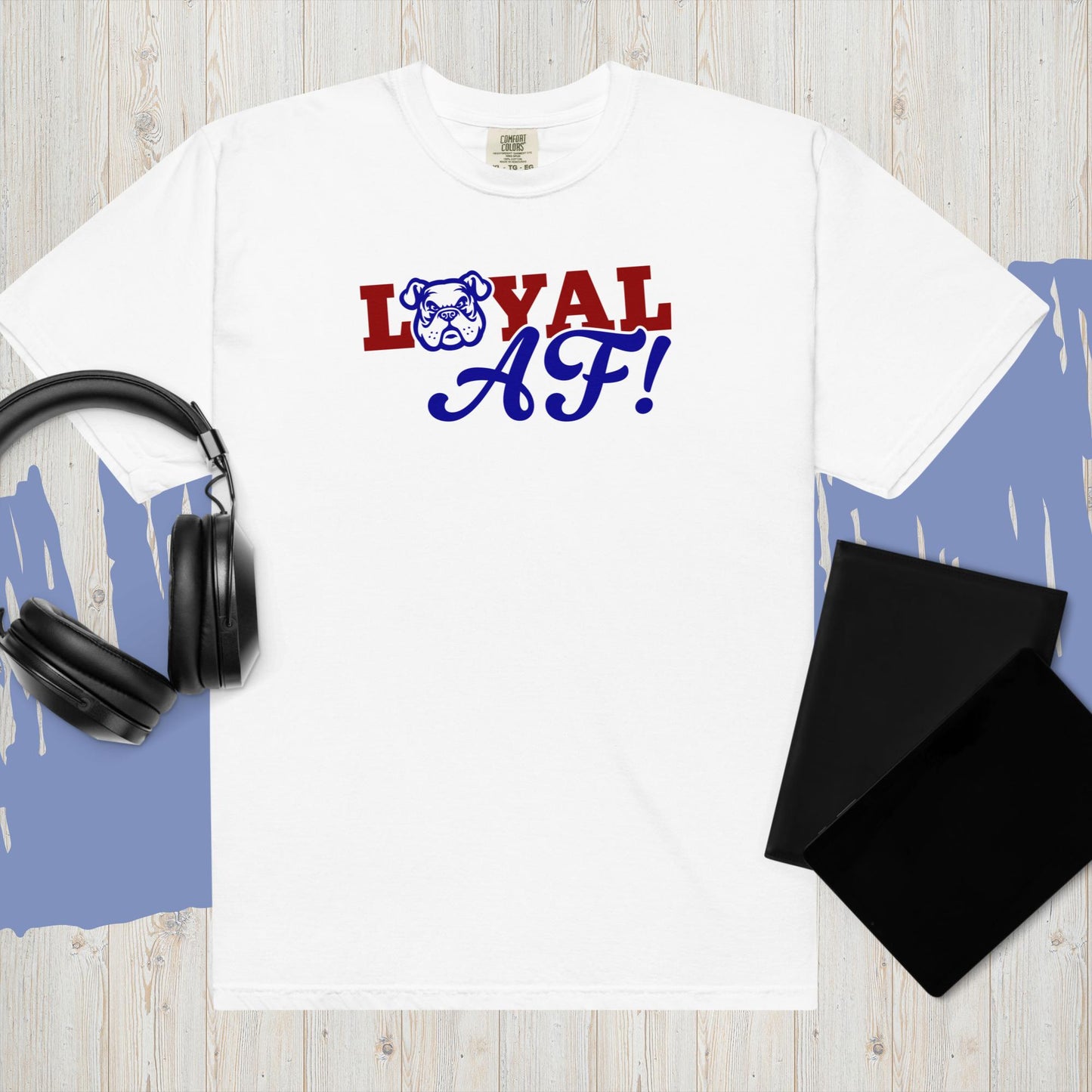 Loyal AF Tee