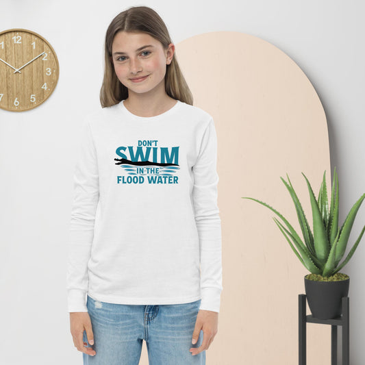 Don't Swim in the Flood Water Youth Long Sleeve Tee